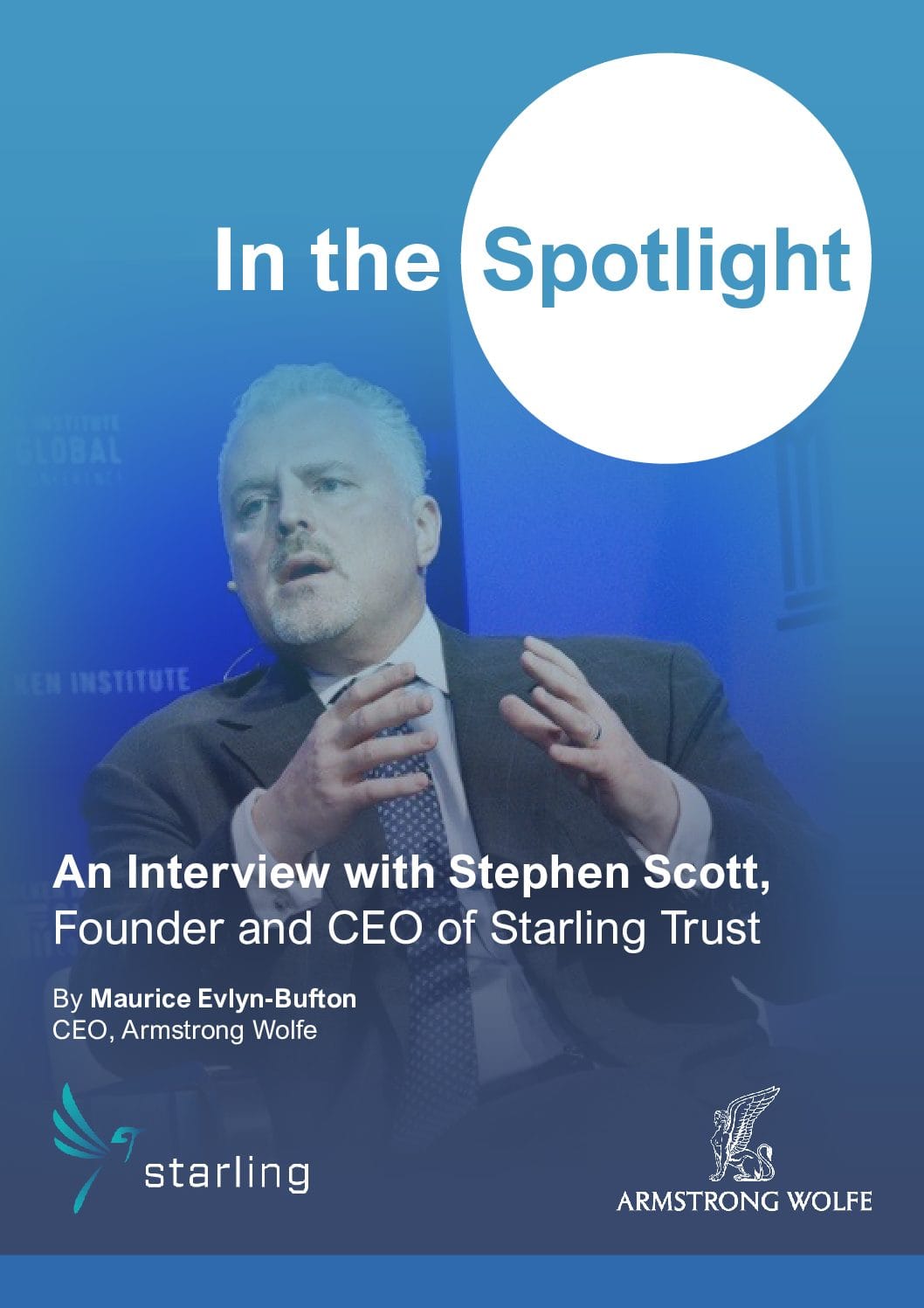 In the Spotlight: An Interview with Stephen Scott, Founder and CEO, Starling Trust